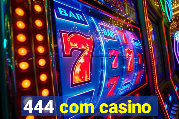 444 com casino